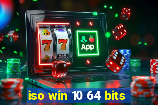 iso win 10 64 bits