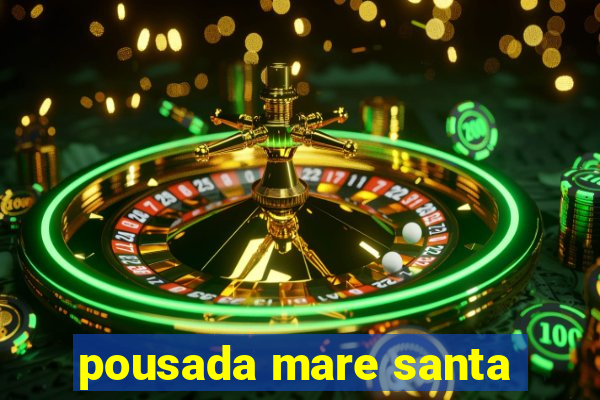 pousada mare santa