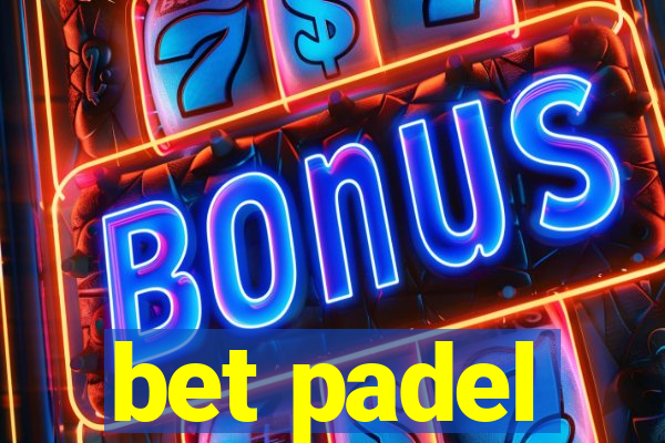 bet padel