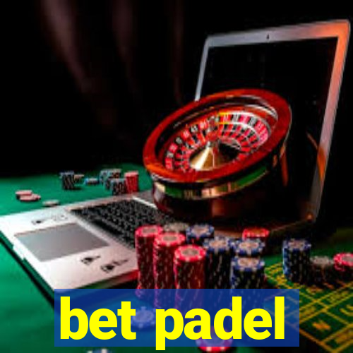 bet padel