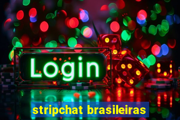 stripchat brasileiras