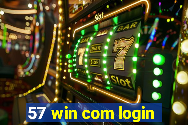 57 win com login