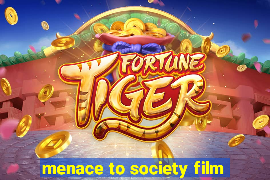 menace to society film