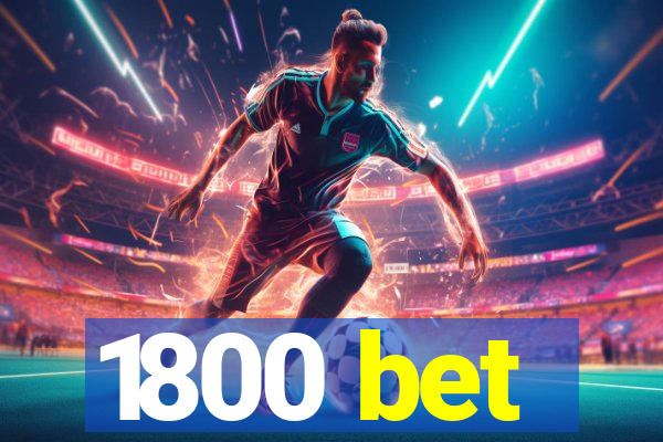 1800 bet
