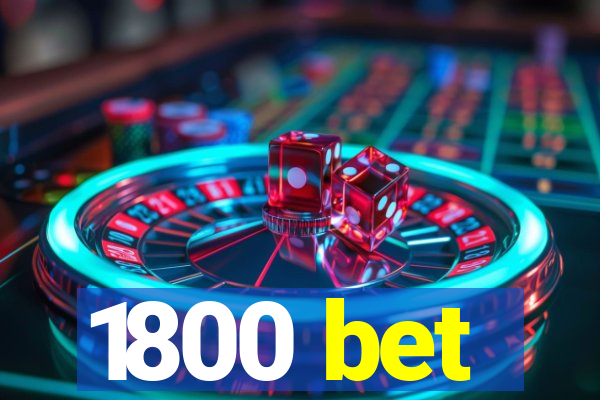 1800 bet