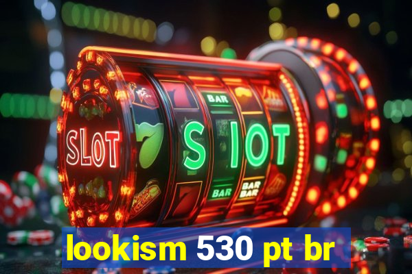 lookism 530 pt br