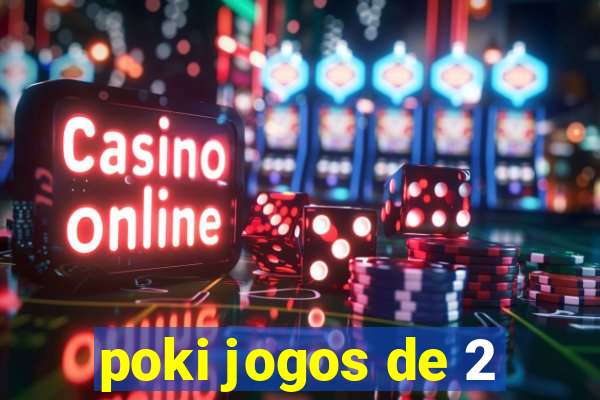 poki jogos de 2