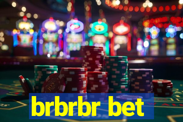 brbrbr bet