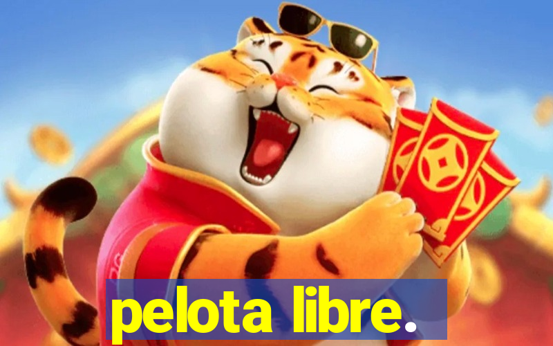 pelota libre.