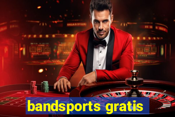 bandsports gratis