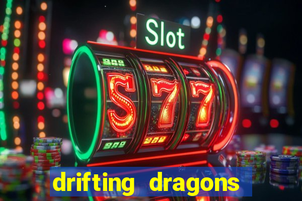 drifting dragons vai ter 2 temporada