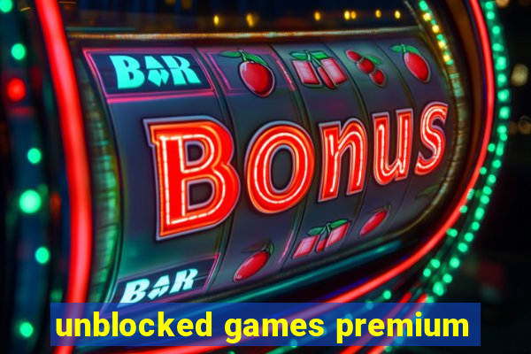 unblocked games premium