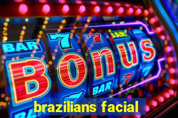 brazilians facial