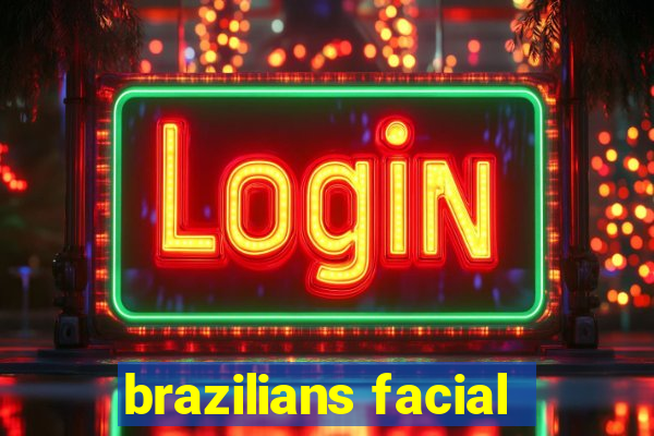brazilians facial