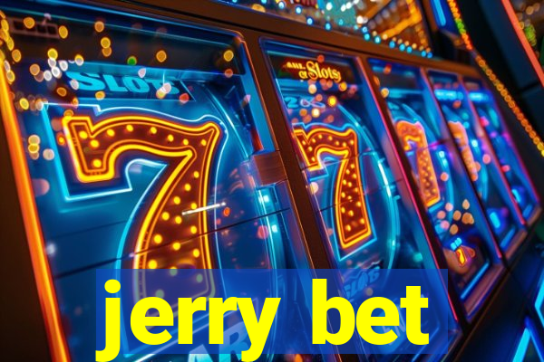 jerry bet