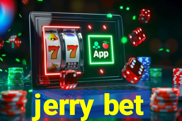 jerry bet