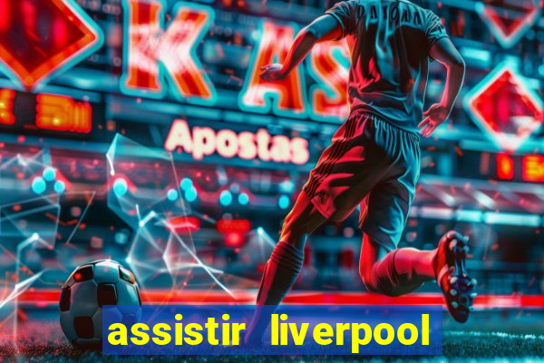 assistir liverpool x monterrey ao vivo futemax
