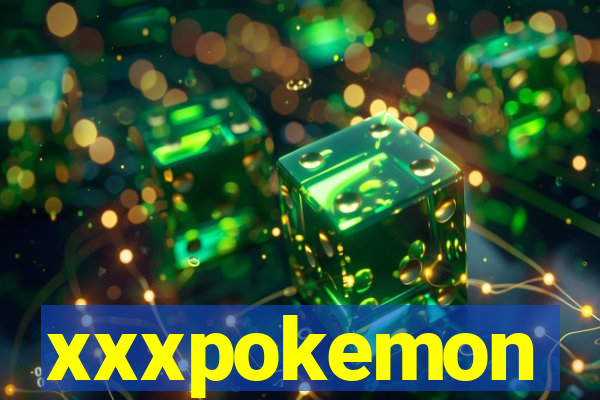 xxxpokemon