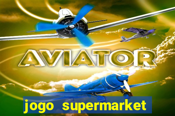 jogo supermarket spree demo