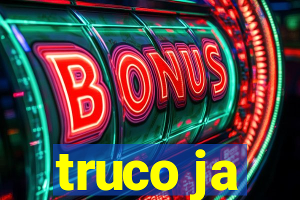 truco ja