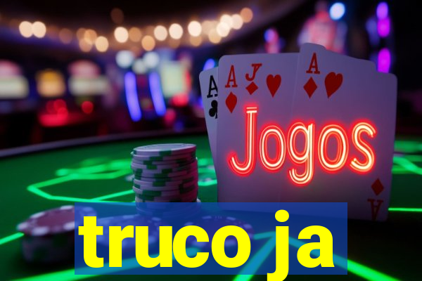 truco ja
