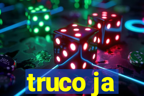 truco ja