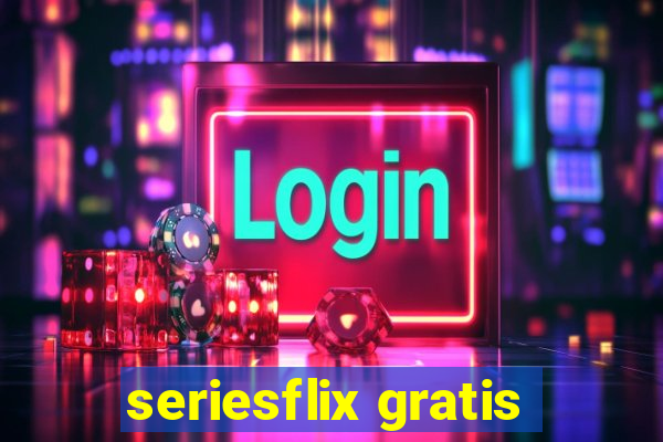 seriesflix gratis
