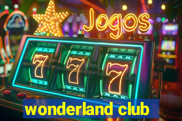 wonderland club