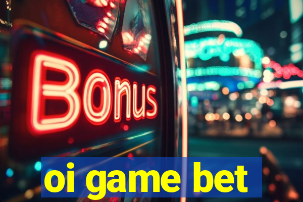 oi game bet