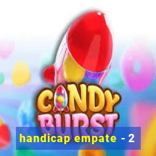 handicap empate - 2