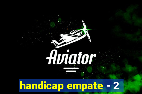 handicap empate - 2