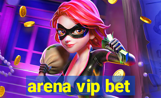arena vip bet