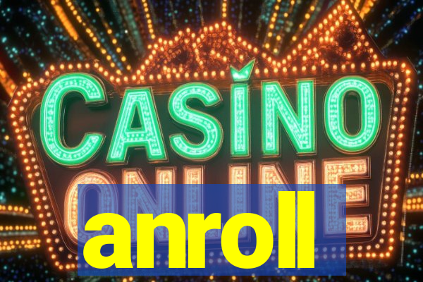 anroll