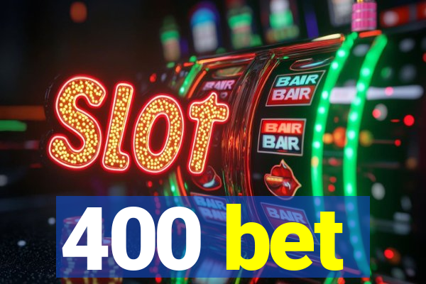 400 bet