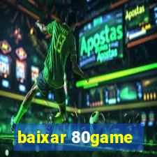 baixar 80game