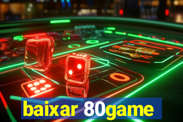 baixar 80game