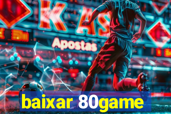 baixar 80game