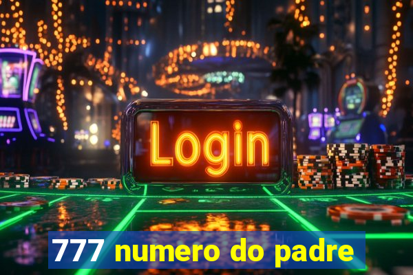 777 numero do padre
