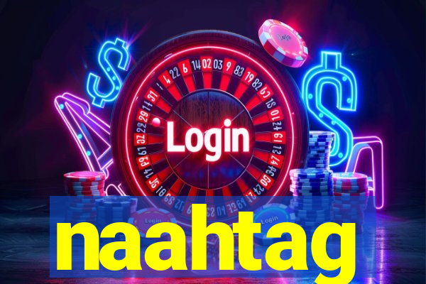 naahtag