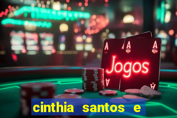 cinthia santos e big mac