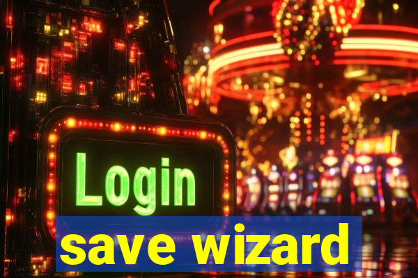 save wizard