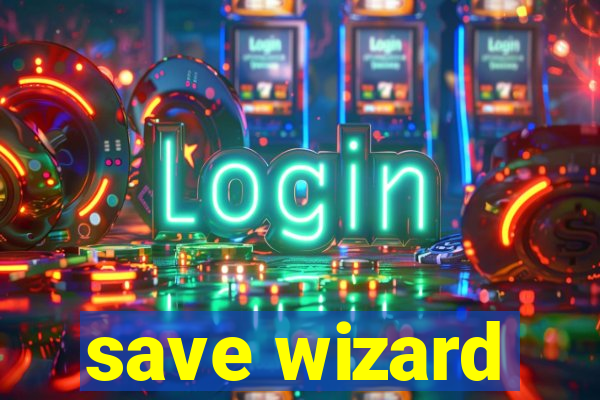 save wizard