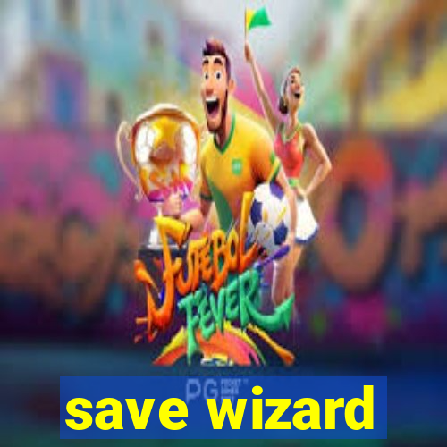save wizard