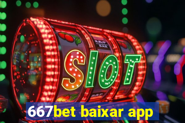 667bet baixar app