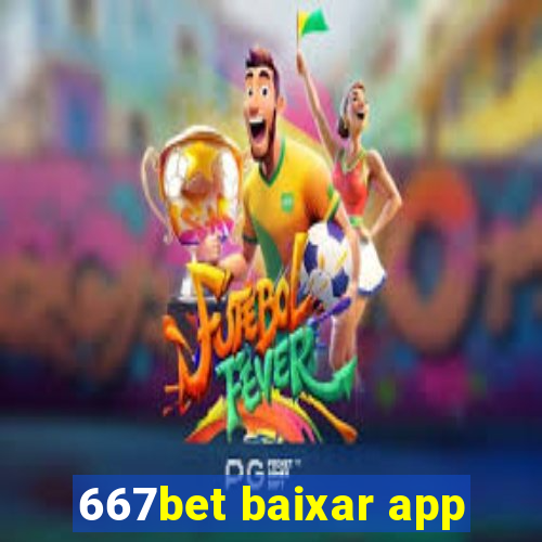 667bet baixar app