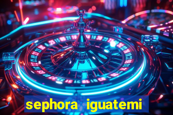 sephora iguatemi porto alegre