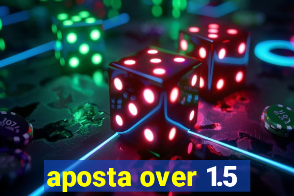 aposta over 1.5