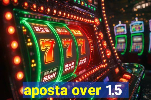 aposta over 1.5