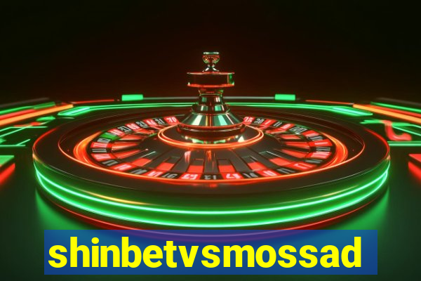 shinbetvsmossad