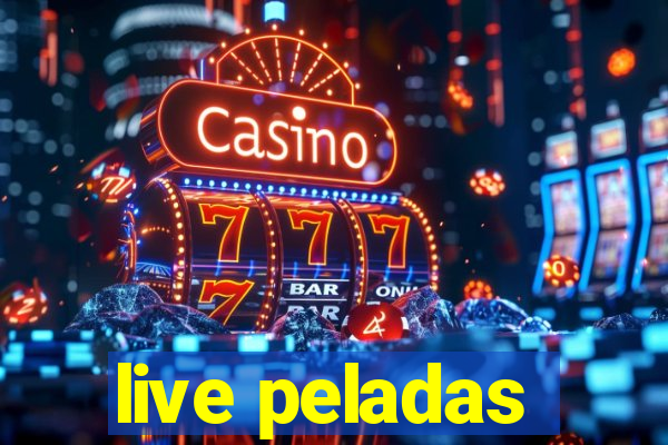 live peladas